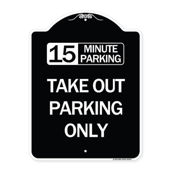15 Minutes Parking Take Out Parking Heavy-Gauge Aluminum Sign, 24" x 18", BW-1824-24591